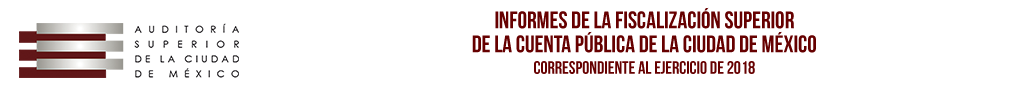 Informes de la Fiscalizacin Superior de la Cuenta Pblica de la Ciudad de Mxico correspondiente al Ejercicio de 2018
